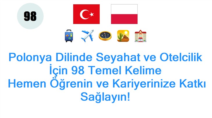 Polonya Dilinde Seyahat ve Otelcilik İçin 98 Temel Kelime: Hemen Öğrenin ve Kariyerinize Katkı Sağlayın!